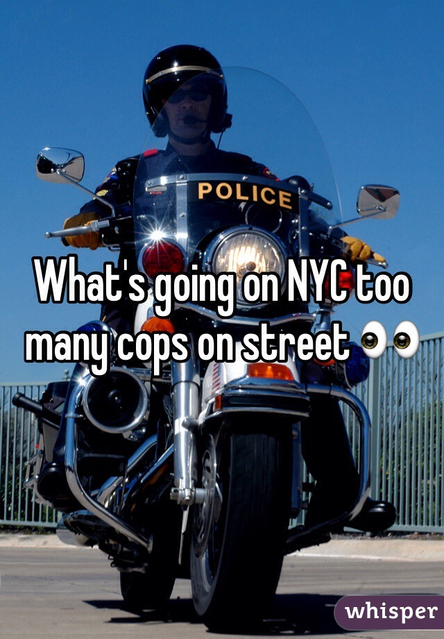 What's going on NYC too many cops on street 👀