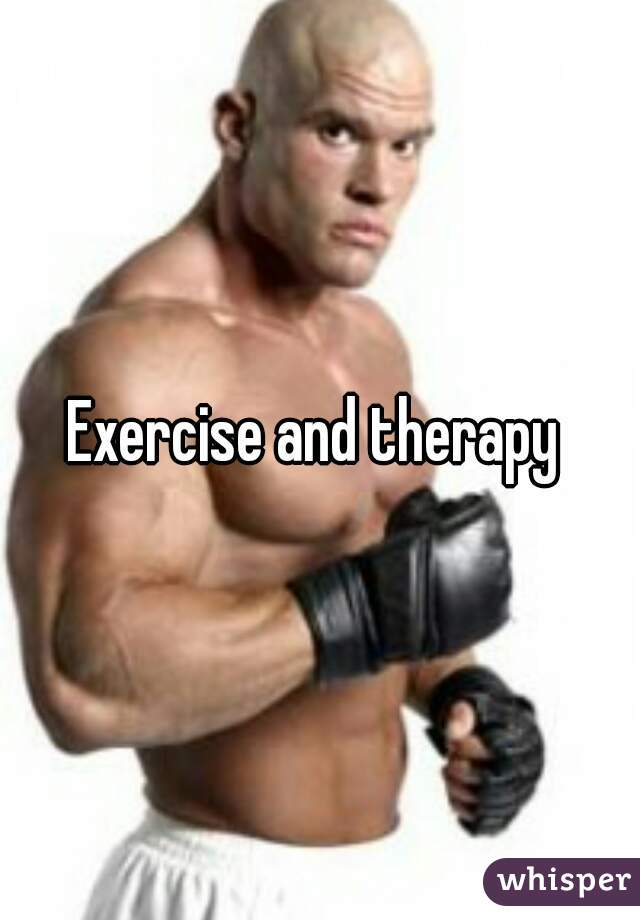 Exercise and therapy 
