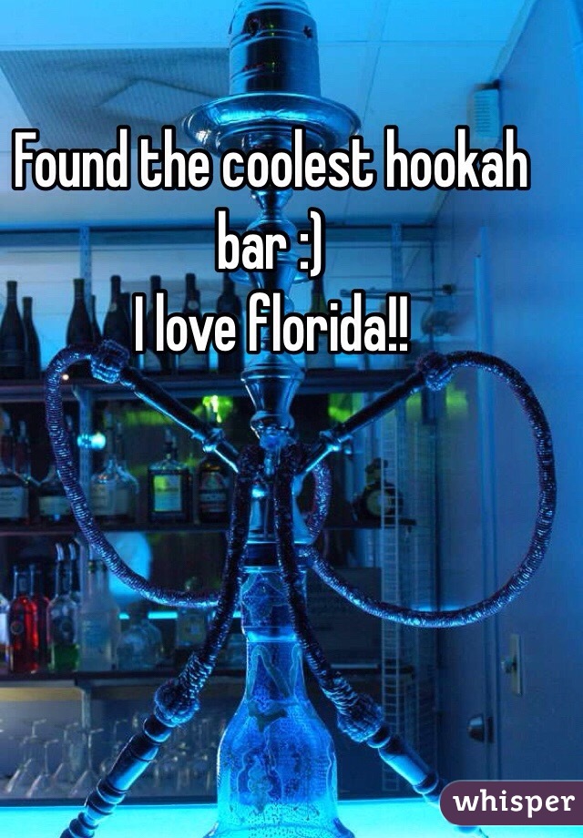 Found the coolest hookah bar :) 
I love florida!! 