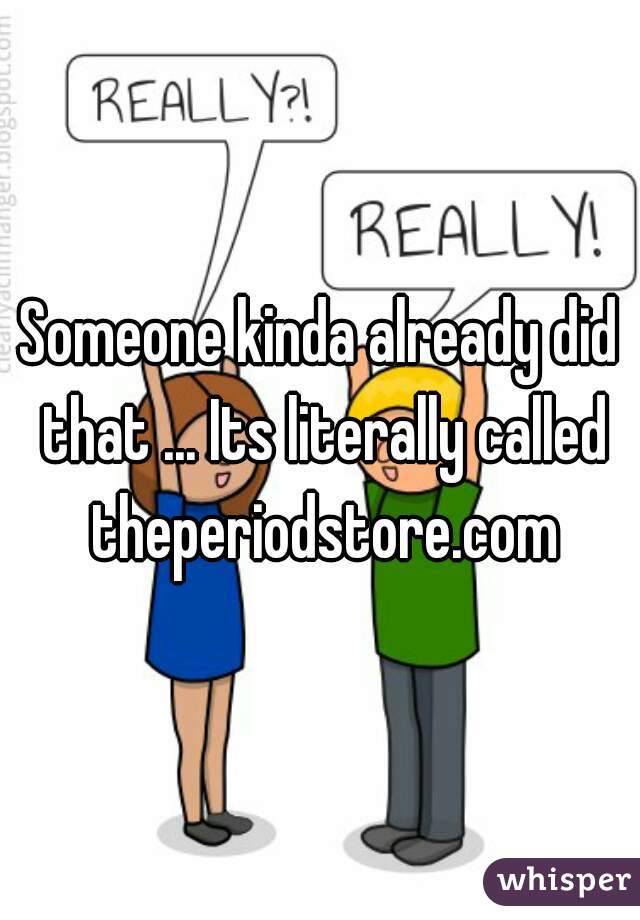 Someone kinda already did that ... Its literally called theperiodstore.com
