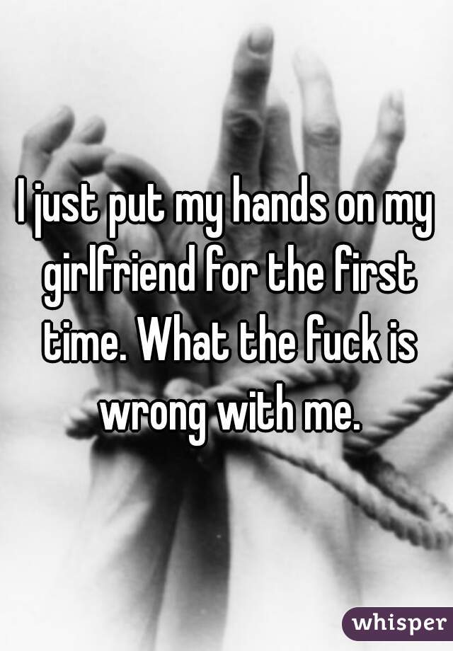 I just put my hands on my girlfriend for the first time photo