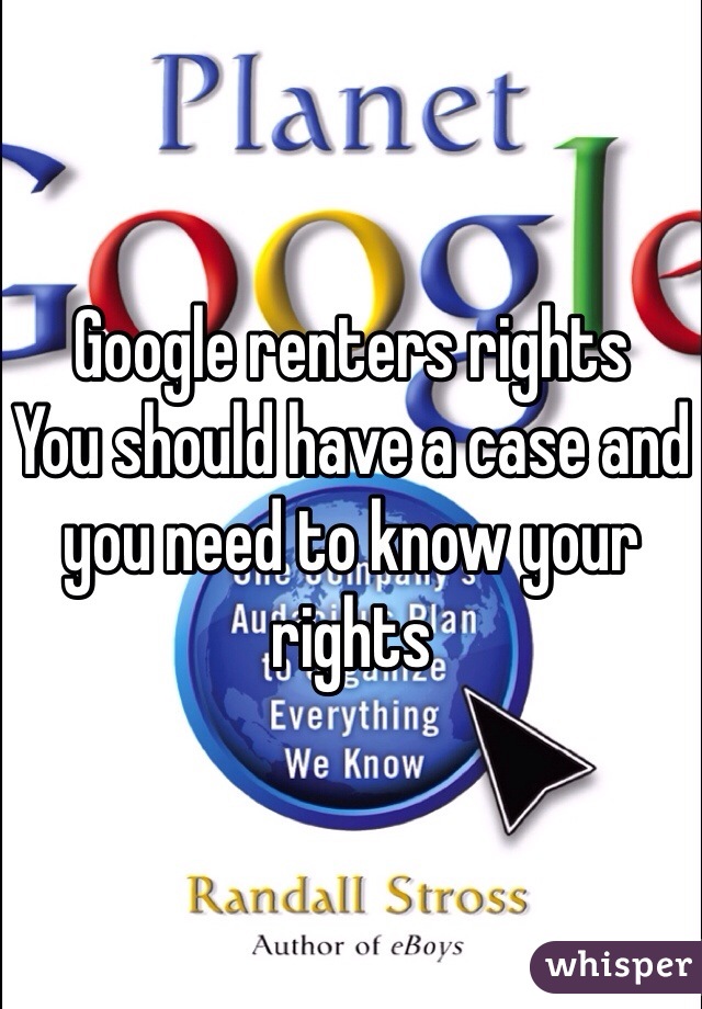 Google renters rights
You should have a case and you need to know your rights