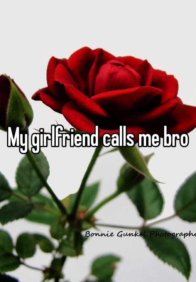 my-girlfriend-calls-me-bro