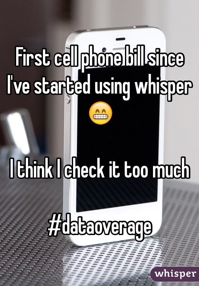 First cell phone bill since I've started using whisper 😁

I think I check it too much

#dataoverage
