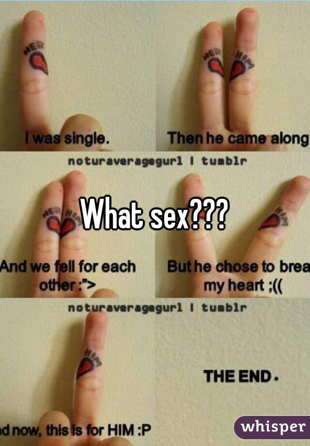 What sex???
