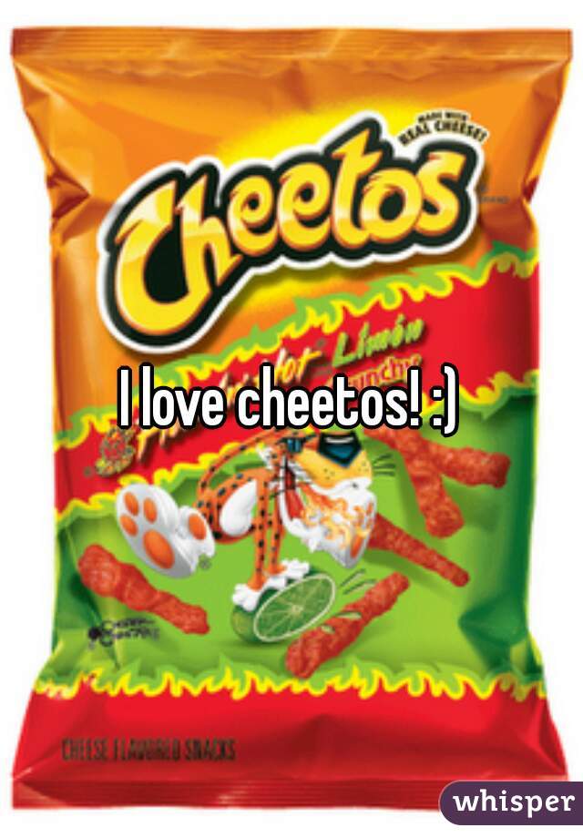 I love cheetos! :)