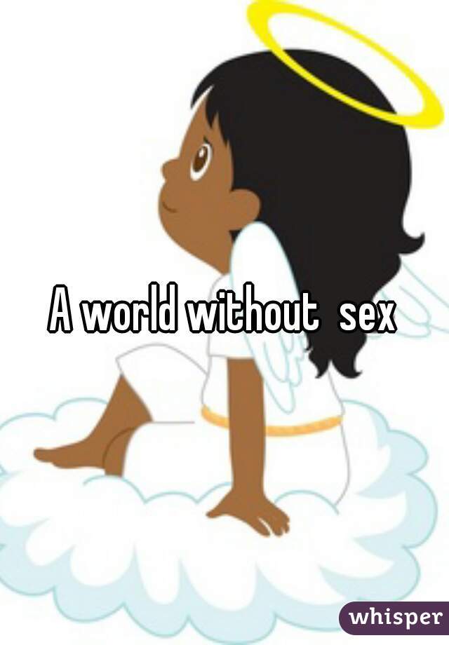 A world without  sex