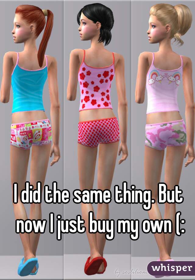 I did the same thing. But now I just buy my own (: