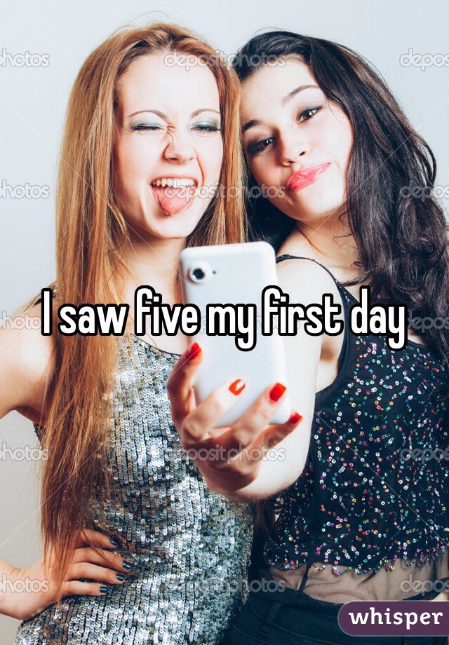 I saw five my first day