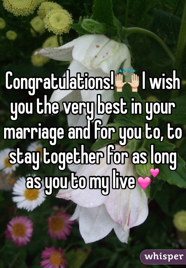Congratulations!🙌 I wish you the very best in your marriage and for you to, to stay together for as long as you to my live💕