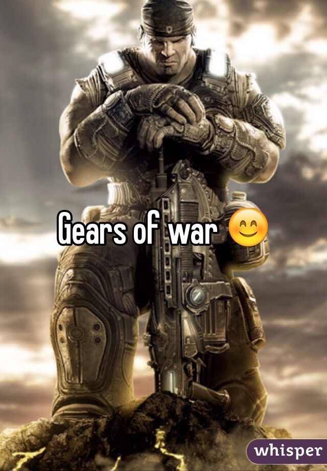 Gears of war 😊