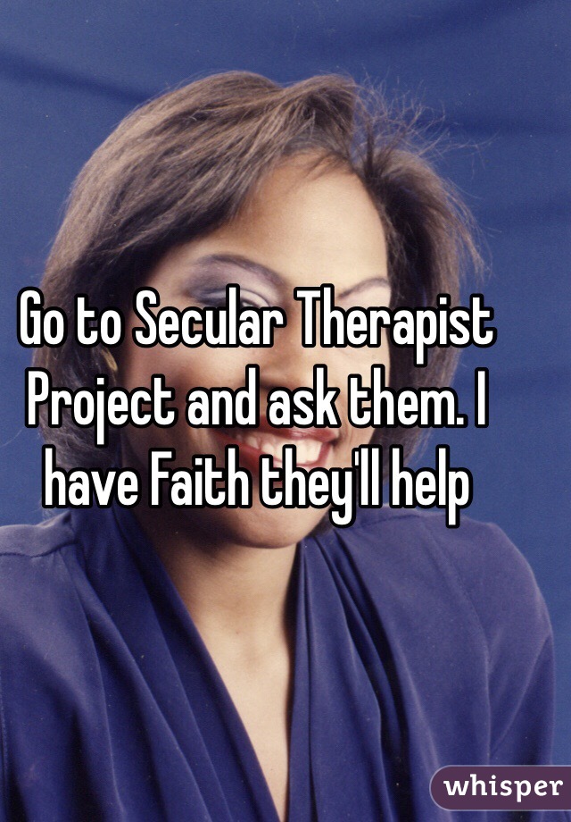 Go to Secular Therapist Project and ask them. I have Faith they'll help  