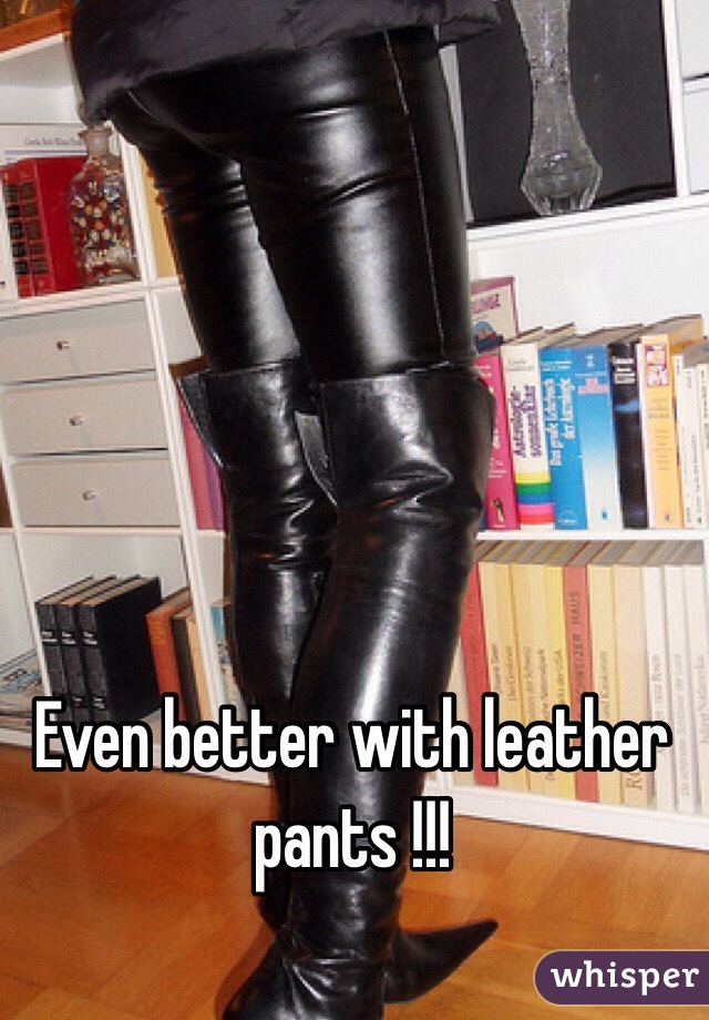 Even better with leather pants !!!