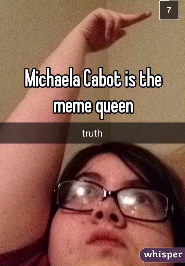 Michaela Cabot is the meme queen