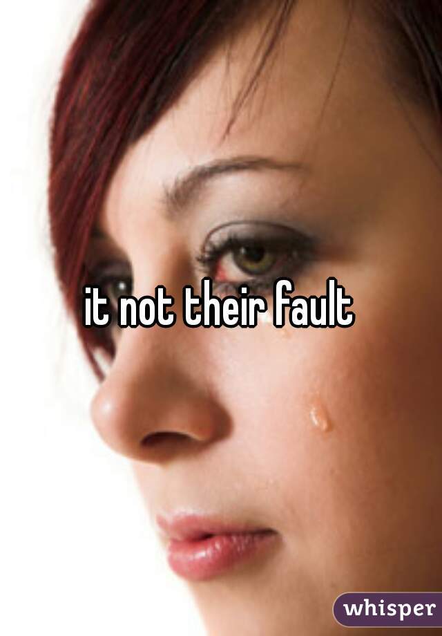 it not their fault