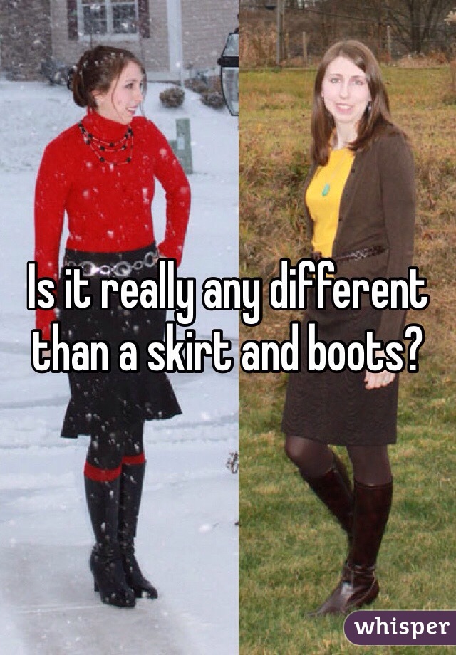 Is it really any different than a skirt and boots?  