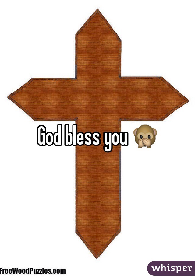 God bless you 🙊