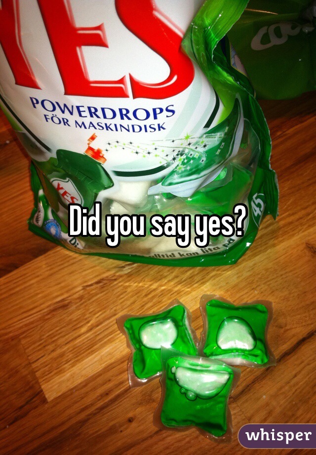 Did you say yes?