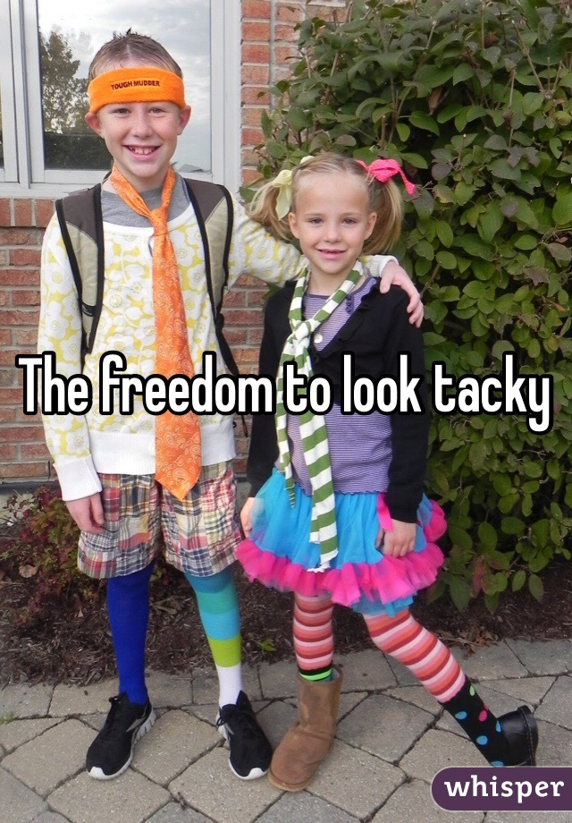 The freedom to look tacky