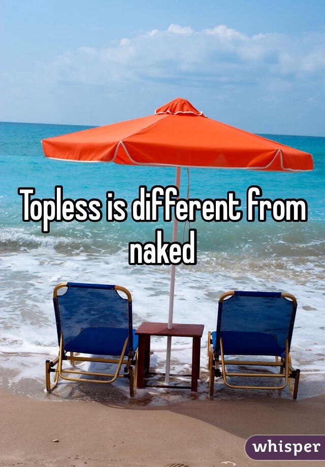 Topless is different from naked