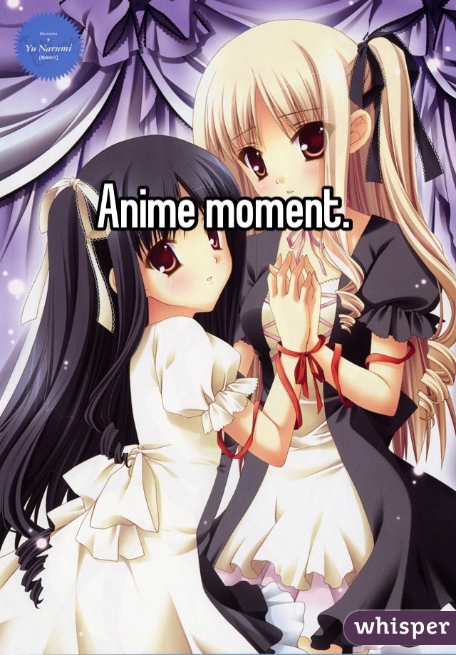 Anime moment. 