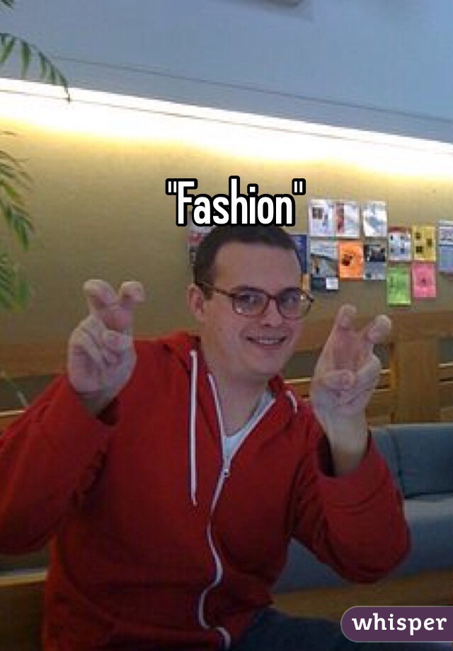 "Fashion"