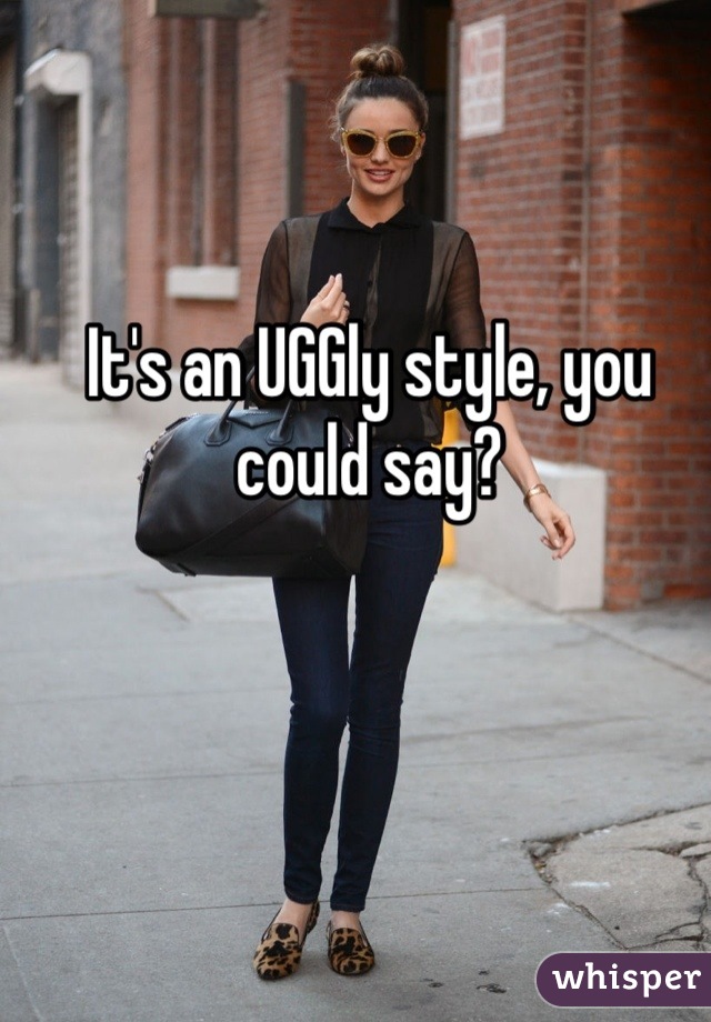 It's an UGGly style, you could say?