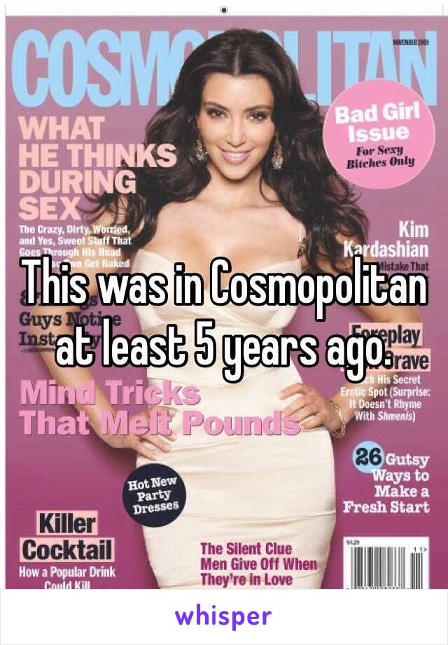 This was in Cosmopolitan at least 5 years ago.
