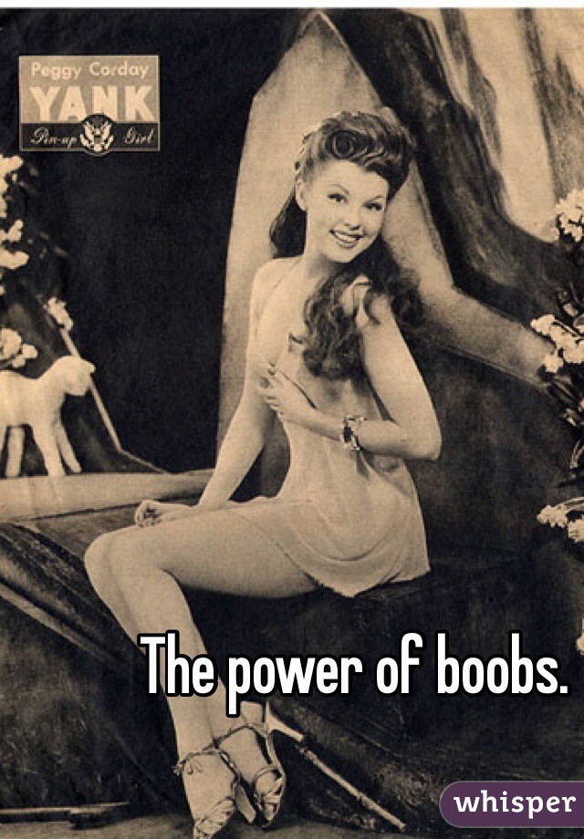 The power of boobs.
