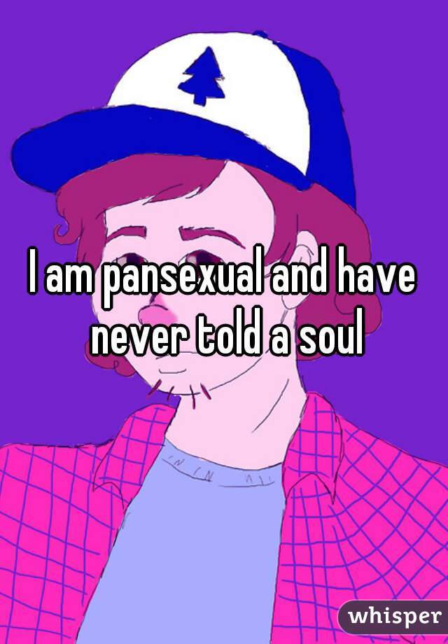 I am pansexual and have never told a soul
