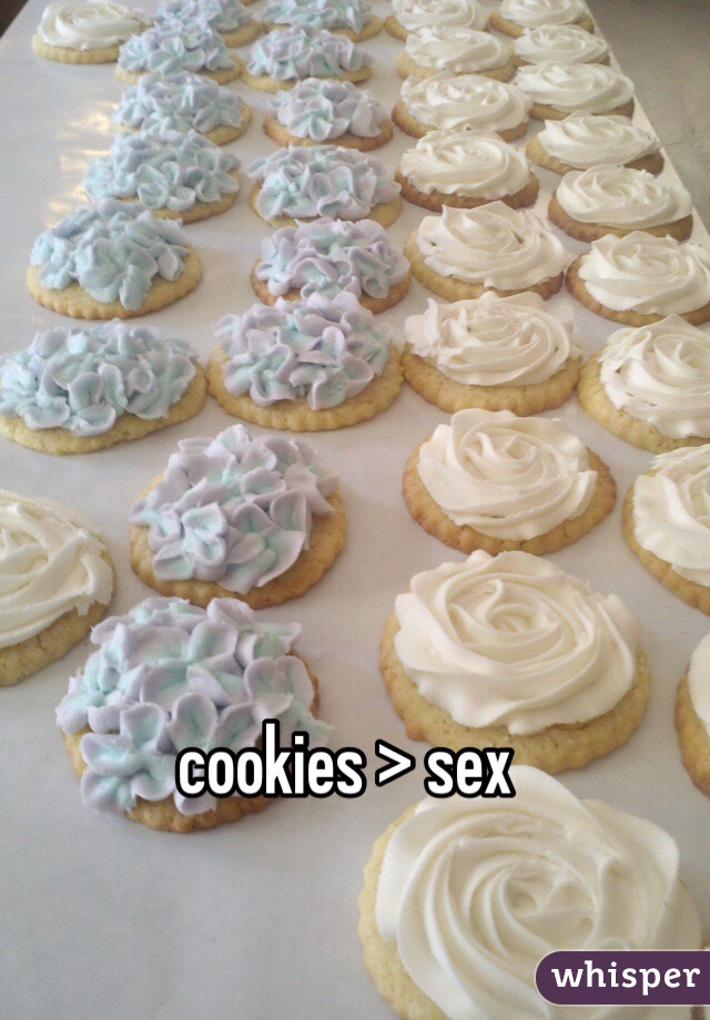 cookies > sex