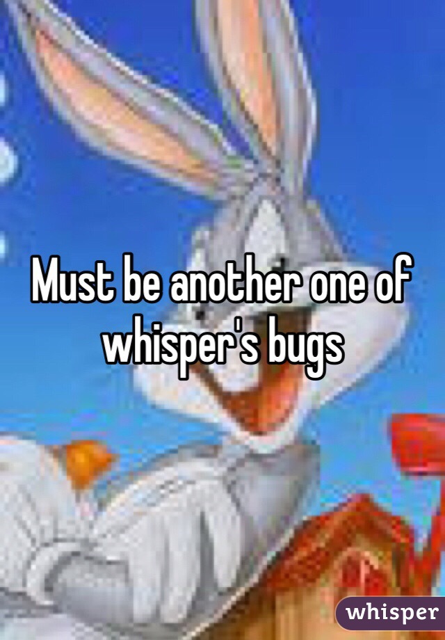 Must be another one of whisper's bugs