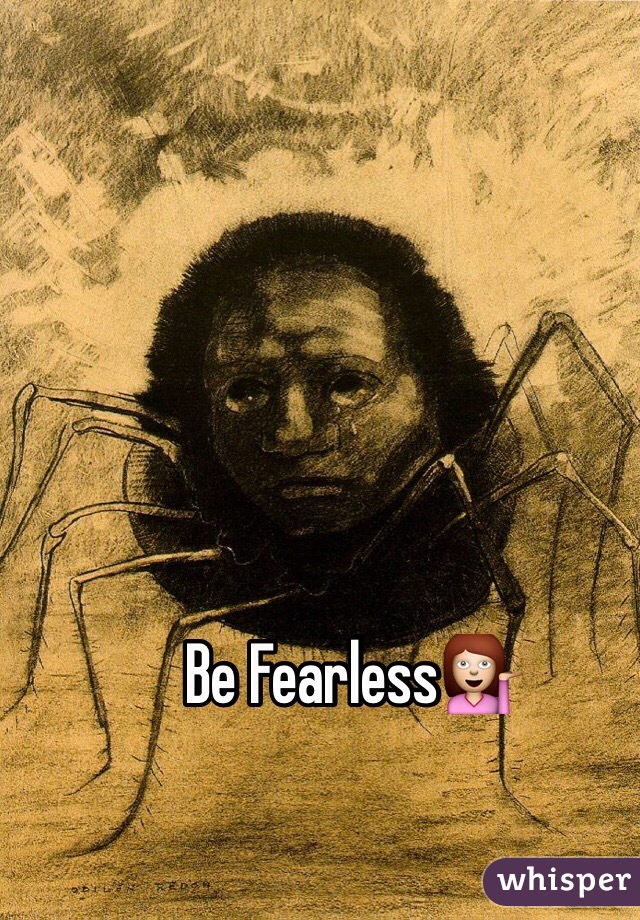 Be Fearless💁 