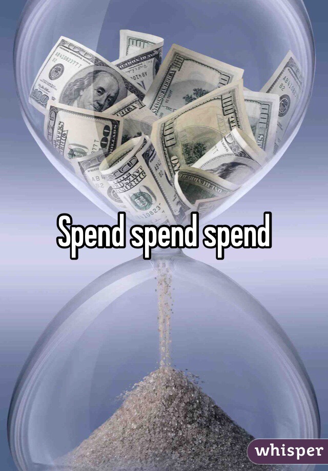 Spend spend spend 