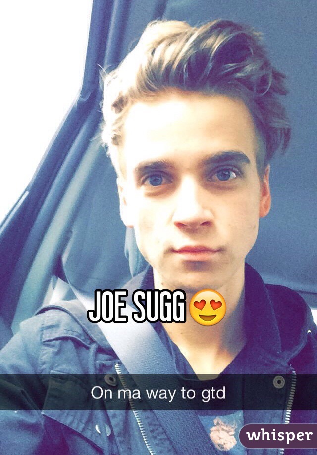 JOE SUGG😍