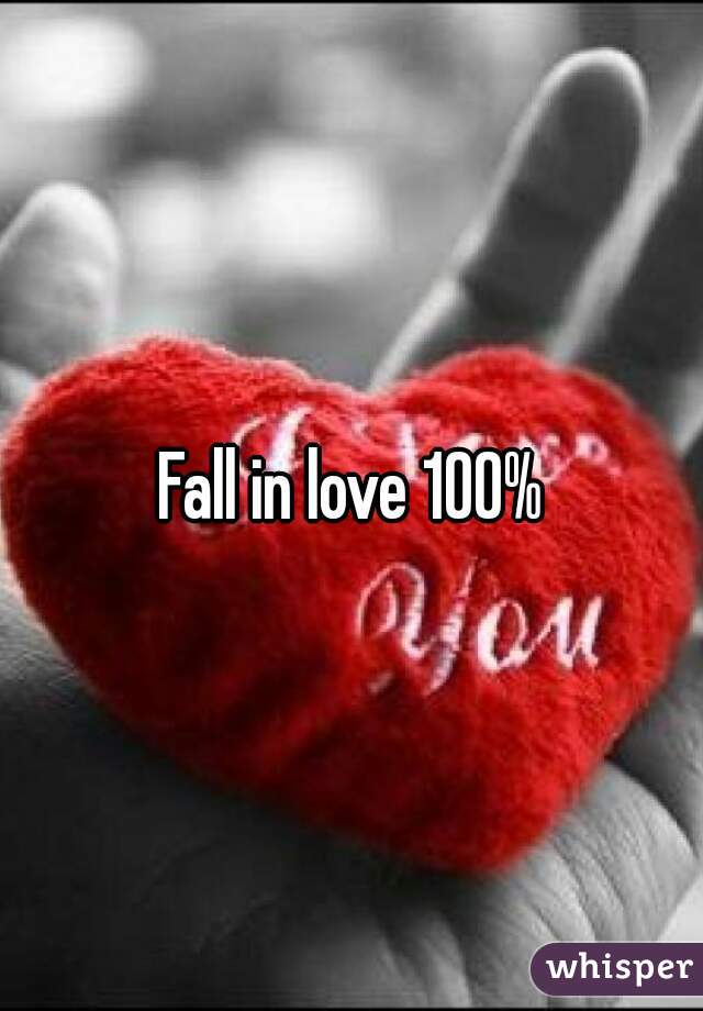 Fall in love 100%