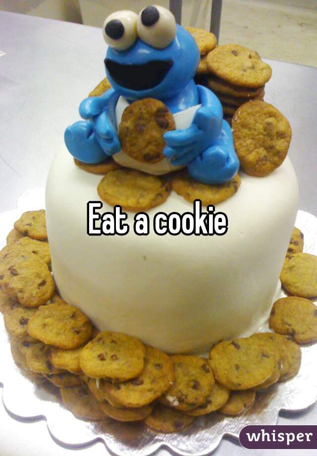 Eat a cookie