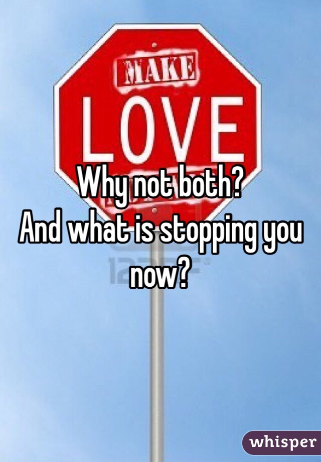 Why not both? 
And what is stopping you now? 