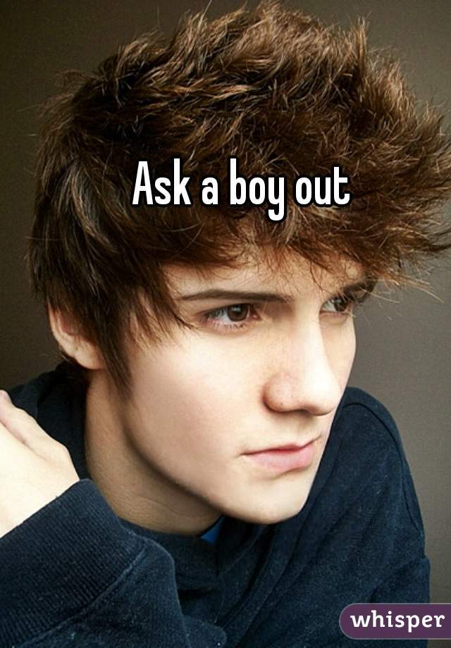 Ask a boy out