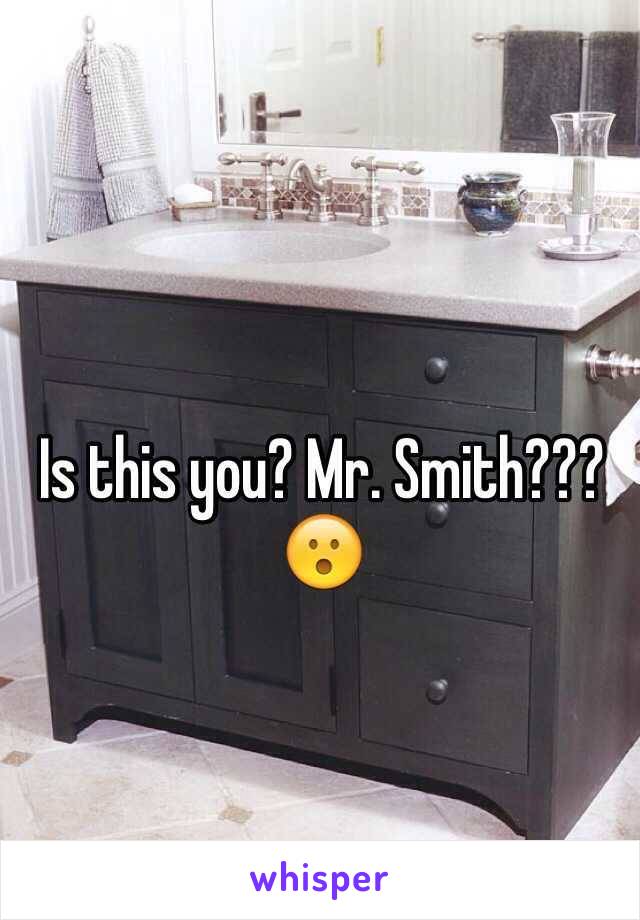 Is this you? Mr. Smith??? 😮