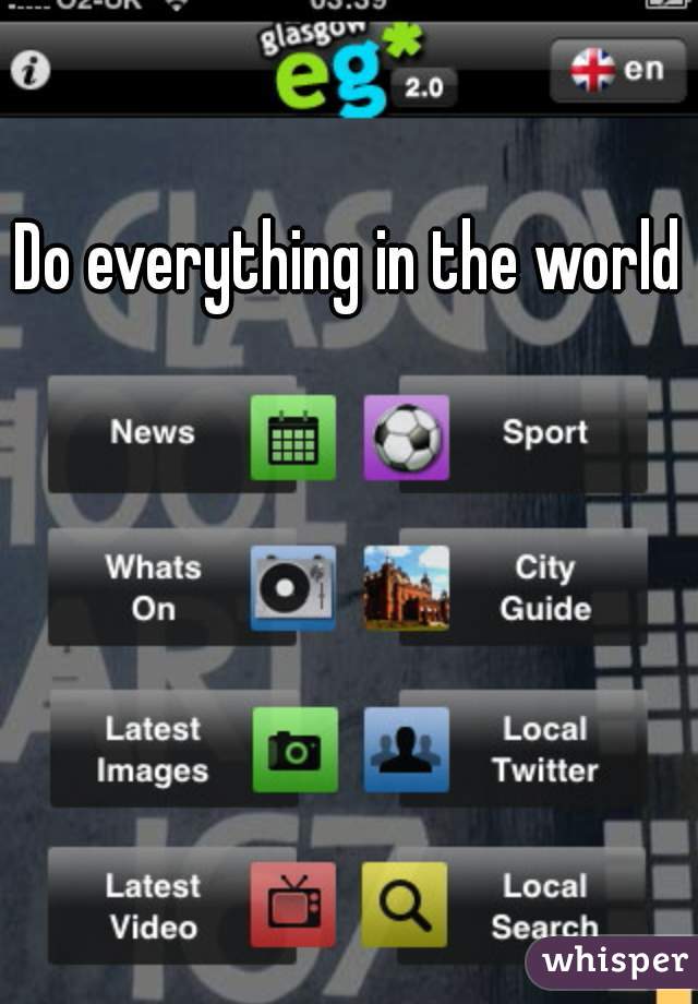 Do everything in the world