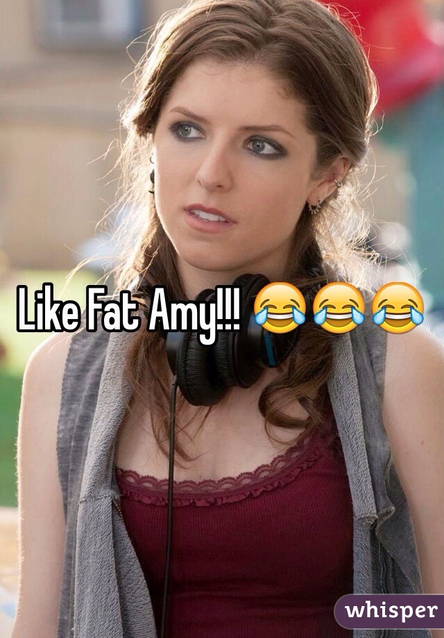 Like Fat Amy!!! 😂😂😂