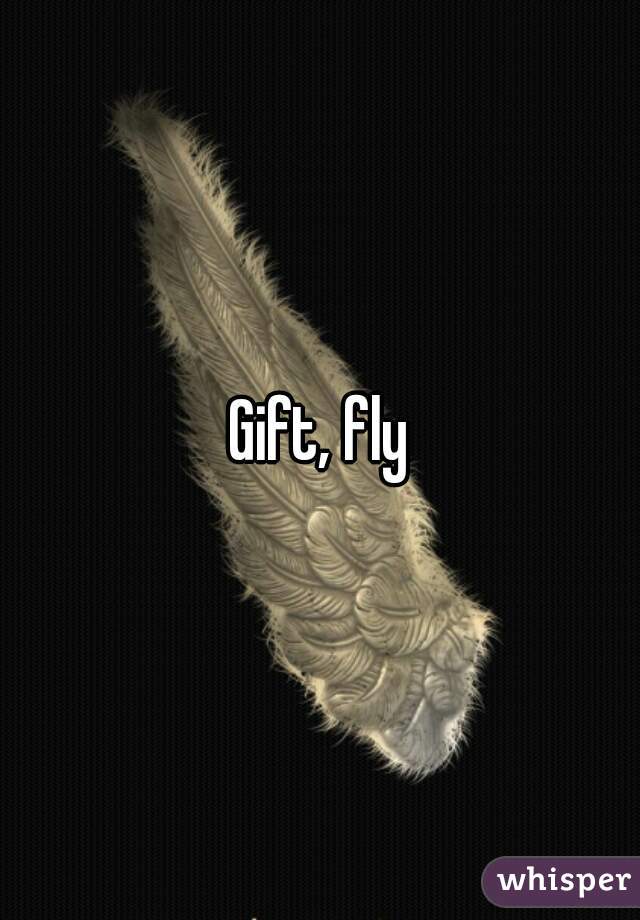 Gift, fly