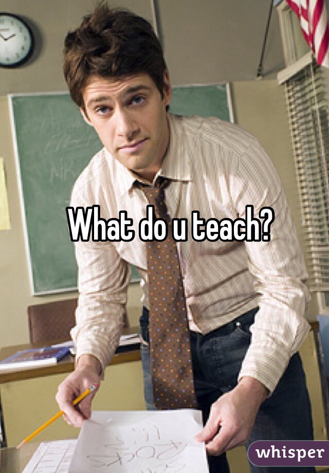 What do u teach?