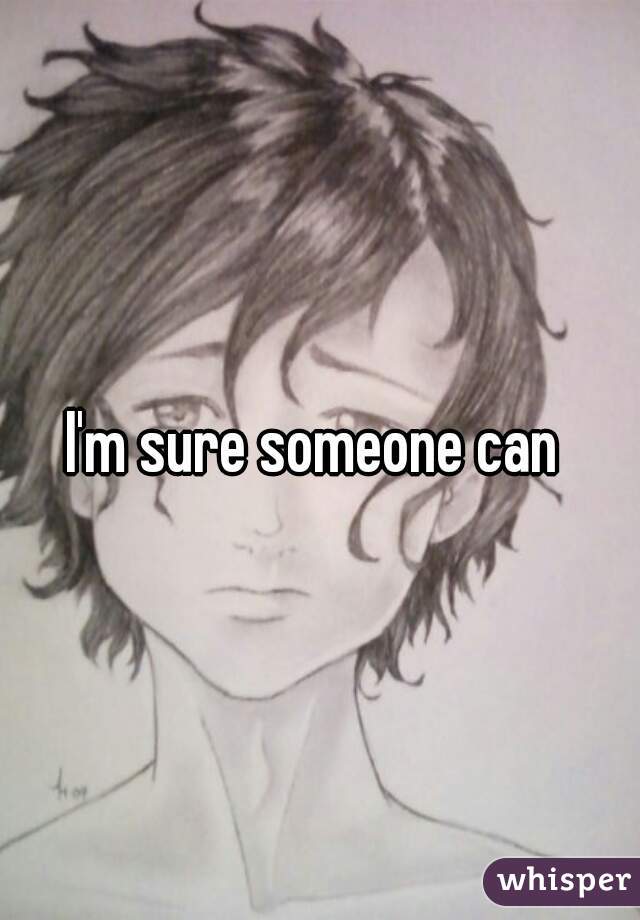 I'm sure someone can 