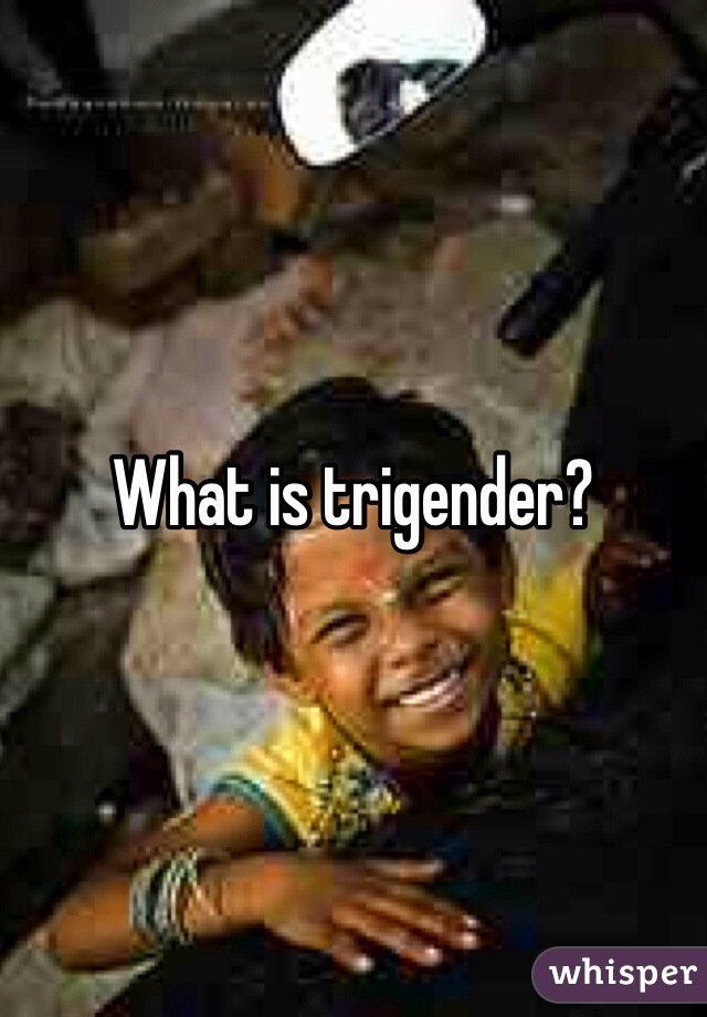 What is trigender? 