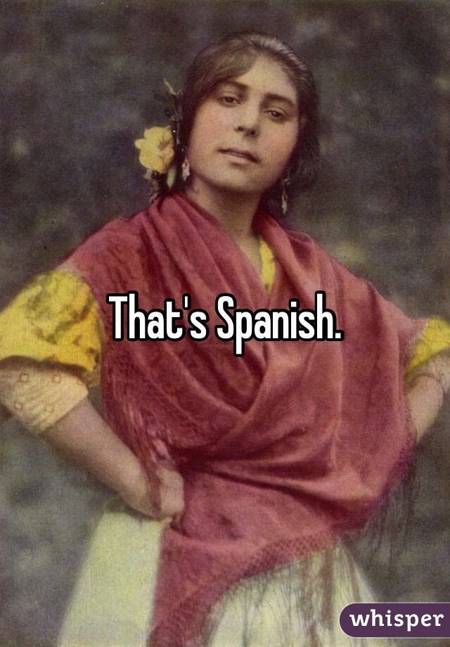 That's Spanish.