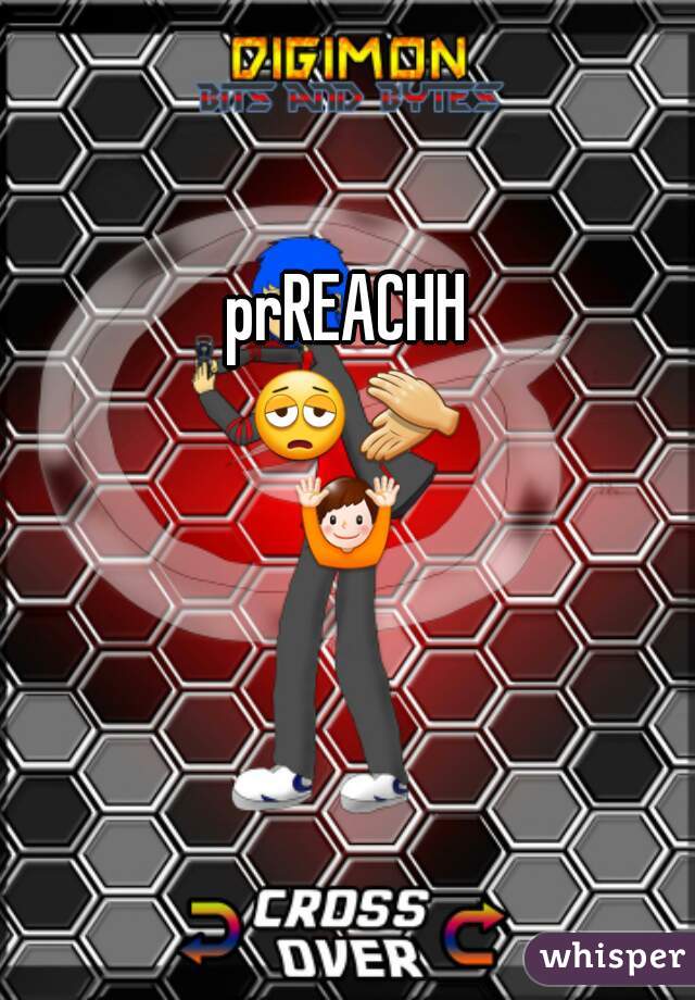 prREACHH 😩👏🙌 