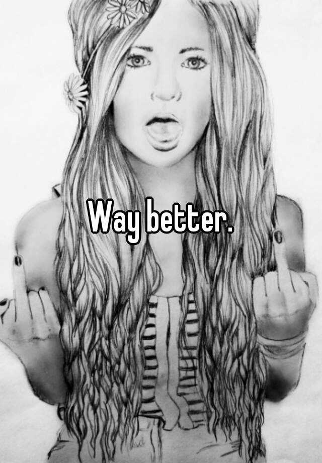 way-better