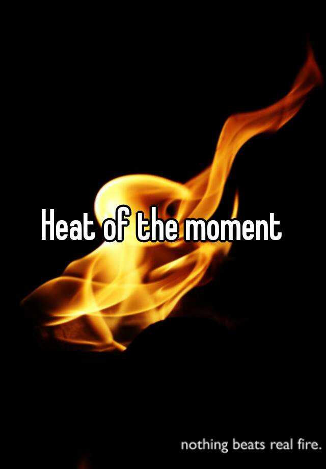 heat-of-the-moment